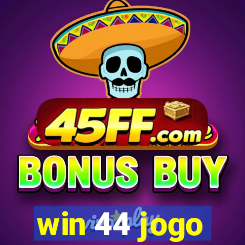 win 44 jogo